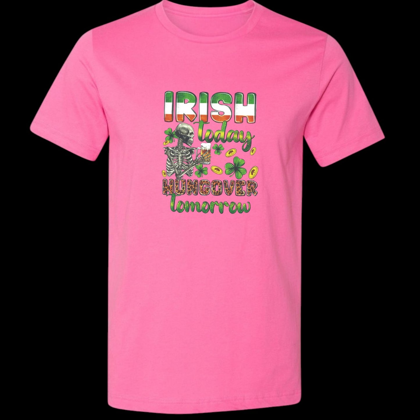 Irish Today Hungover Tomorrow Unisex Jersey T-Shirt